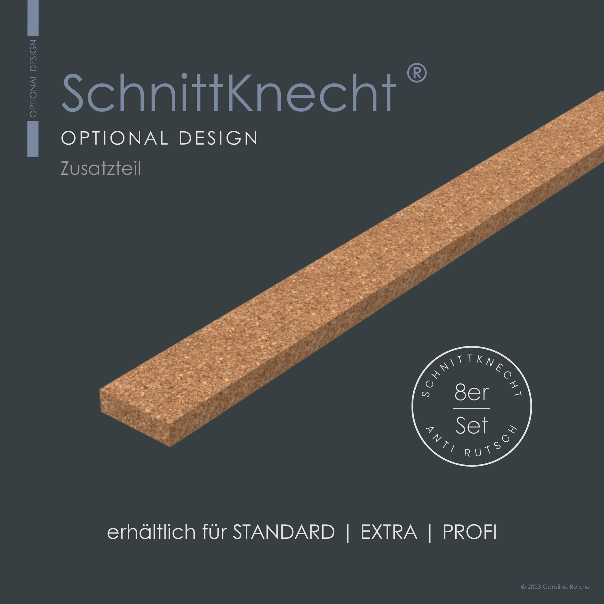 Auf dem Produktbild ist ein Korkstreifen als optionales Design zur Antirutsch-Funktion der Schneidebrettunterlage SchnittKnecht® zu sehen. Das 8er Set selbstklebender Anti-Rutsch-Streifen ist erhältlich für die Modelle Standard, Profi und Extra.