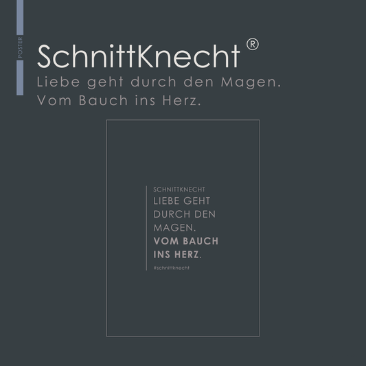 SchnittKnecht® Produkt-Titelbild Poster-Abbildung mit dem Slogan ‚LIEBE GEHT DURCH DEN MAGEN. VOM BAUCH INS HERZ.‘ – dekoratives Statement für die Küche, elegant gestaltet und ideal zum Einrahmen.