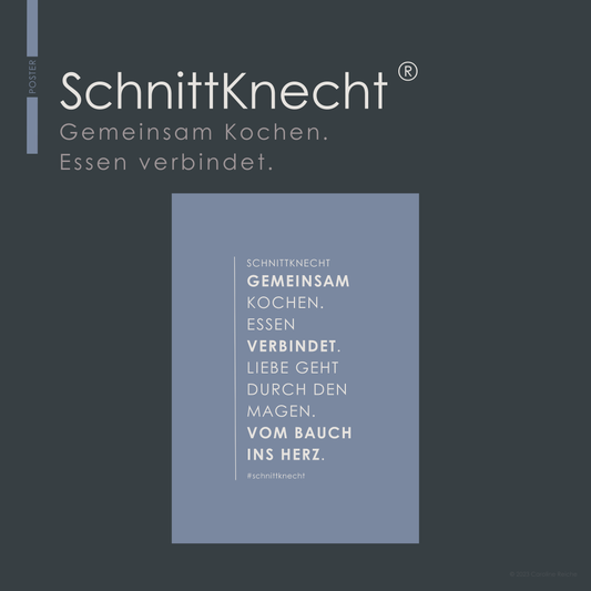 SchnittKnecht® Produkt-Titelbild Poster-Abbildung mit dem Slogan ‚SCHNITTKNECHT GEMEINSAM KOCHEN. ESSEN VERBINDET. LIEBE GEHT DURCH DEN MAGEN. VOM BAUCH INS HERZ.‘ – dekoratives Statement für die Küche, elegant gestaltet und ideal zum Einrahmen.